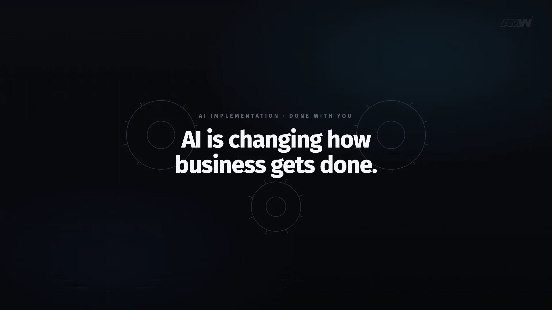 AI for Business by AMW: fifty seconds on how we find the work, set it up and train your team